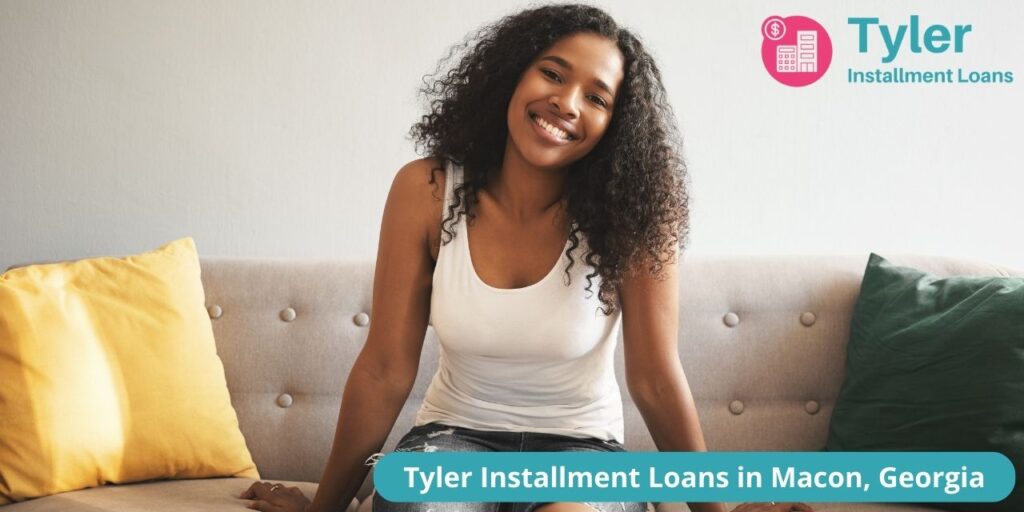 Tyler Installment Loans in Macon, 31211