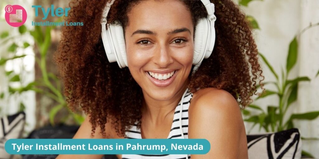 Tyler Installment Loans in Pahrump, 89048